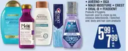 Jean Coutu AVEENO, OGX, MAUI MOISTURE, CREST, ORAL-B, FIXODENT Selected oral, body and hair care products offer