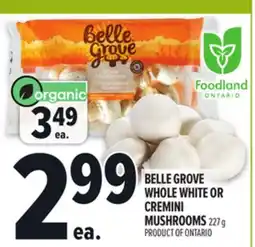 Metro BELLE GROVE WHOLE WHITE OR CREMINI MUSHROOMS offer