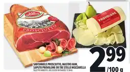 Metro SAN DANIELE PROSCIUTTO, MASTRO HAM, SAPUTO PROVOLONE OR TRE STELLE MOZZARELLA offer