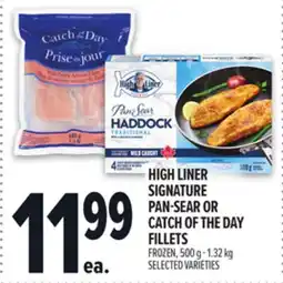 Metro HIGH LINER SIGNATURE PAN-SEAR OR CATCH OF THE DAY FILLETS offer