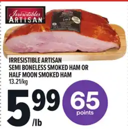 Metro IRRESISTIBLE ARTISAN SEMI BONELESS SMOKED HAM OR HALF MOON SMOKED HAM offer