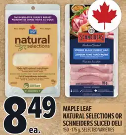 Metro MAPLE LEAF NATURAL SELECTIONS OR SCHNEIDERS SLICED DELI offer