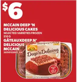 Independent Grocer MCCAIN DEEP 'N DELICIOUS CAKES, 510 G offer