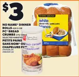 Independent Grocer NO NAME DINNER ROLLS, 420 G OR PC BREAD CRUMBS, 275/300 offer