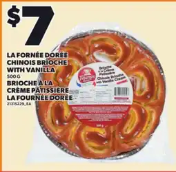 Independent Grocer LA FORNÉE DORÉE CHINOIS BRIOCHE WITH VANILLA, 500 G offer