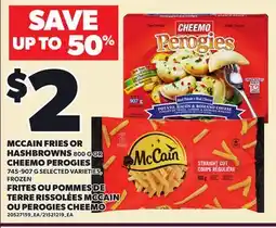 Independent Grocer MCCAIN FRIES OR HASHBROWNS 800 G OR CHEEMO PEROGIES 745-907 G offer