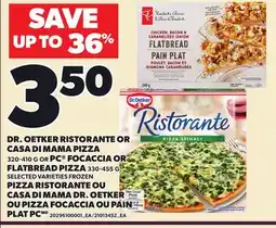 Independent Grocer DR. OETKER RISTORANTE OR CASA DI MAMA PIZZA 320-410 G OR PC FOCACCIA OR FLATBREAD PIZZA 330-455 offer