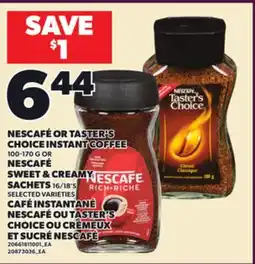 Independent Grocer NESCAFÉ OR TASTER'S CHOICE INSTANT COFFEE, 100-170 G OR NESCAFÉ SWEET & CREAMY SACHETS, 16/18'S offer