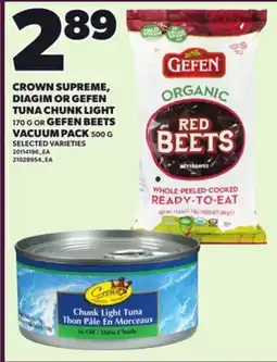 Loblaws CROWN SUPREME, DIAGIM OR GEFEN TUNA CHUNK LIGHT, 170 G OR GEFEN BEETS VACUUM PACK, 500 G offer