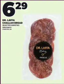 Loblaws DR. LAFFA CHALLAH BREAD, 500/640 G offer