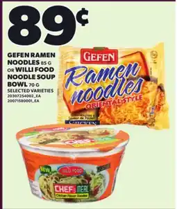 Loblaws GEFEN RAMEN NOODLES, 85 G OR WILLI FOOD NOODLE SOUP BOWL 70 G offer