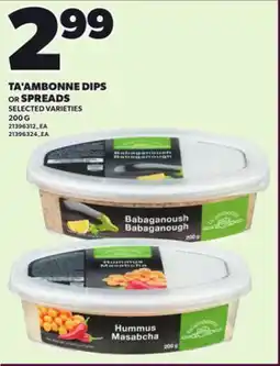 Loblaws TA'AMBONNE DIPS OR SPREADS, 200 G offer
