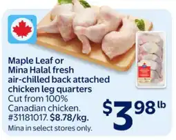 Walmart Maple Leaf or Mina Halal fresh air-chilled back attached chicken leg quarters offer