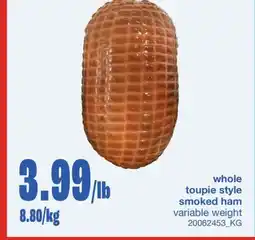 Wholesale Club WHOLE TOUPIE STYLE SMOKED HAM offer