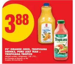No Frills PC ORANGE JUICE, TROPICANA DRINKS, PURE LEAF TEAS or TROPICANA TROPICS, 1.36-1.75 L offer