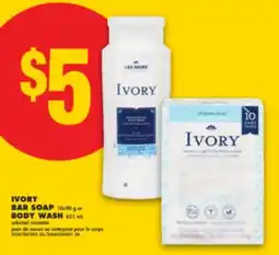 No Frills IVORY BAR SOAP 10x90 g or BODY WASH 621 mL offer