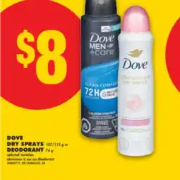 No Frills DOVE DRY SPRAYS, 107/113 G OR DEODORANT, 74 G offer