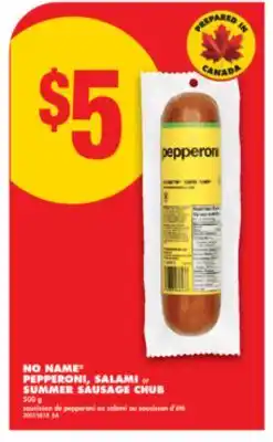 No Frills NO NAME PEPPERONI, SALAMI or SUMMER SAUSAGE CHUB, 500 g offer