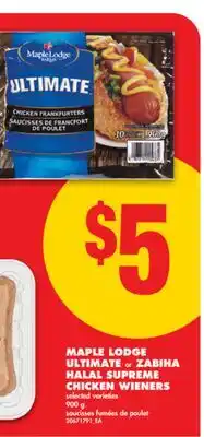 No Frills MAPLE LODGE ULTIMATE or ZABIHA HALAL SUPREME CHICKEN WIENERS, 900 g offer