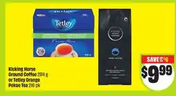 FreshCo Kicking Horse Ground Coffee 284 g or Tetley Orange Pekoe Tea 216 pk offer