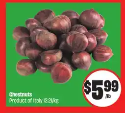 FreshCo Chestnuts Products of Italy 13.21/kg offer