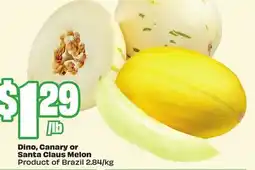 FreshCo Dino, Canary or Santa Claus Melon Product of Brazil 2.84/kg offer