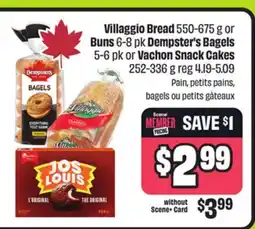 FreshCo Villaggio Bread 550-675 g or Buns 6-8 pk Dempster's Bagels 5-6 pk or Vachon Snack Cakes 252-336 g offer