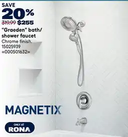 RONA MAGNETIX Graeden bath/ shower faucet offer