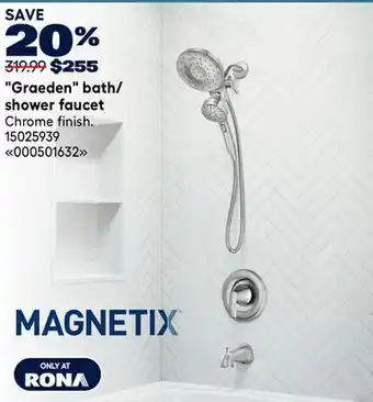 RONA MAGNETIX Graeden bath/ shower faucet offer