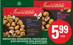 Food Basics IRRESISTIBLE SPANAKOPITA, CAULIFLOWER BITES OR POTATO TOTS APPETIZERS offer