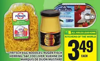 Food Basics FRITSCH EGG NOODLES, RUGEN FISCH HERRING, S&F COD LIVER, KUEHNE OR MARQUIS DE DIJON MUSTARD offer