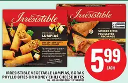 Food Basics IRRESISTIBLE VEGETABLE LUMPIAS, BORAK PHYLLO BITES OR HONEY CHILI CHEESE BITES offer