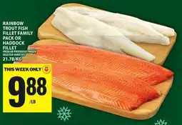 Food Basics RAINBOW TROUT FISH FILLET FAMILY PACK OR HADDOCK FILLET offer