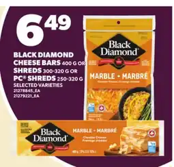 Loblaws BLACK DIAMOND CHEESE BARS 400 G OR SHREDS 300-320 G OR PC SHREDS 250-320 G offer