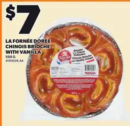 Loblaws LA FORNÉE DORÉE CHINOIS BRIOCHE WITH VANILLA, 500G offer