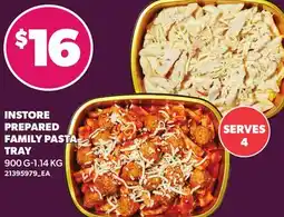 Loblaws INSTORE PREPARED FAMILY PASTA TRAY, 900 G-1.14 KG offer
