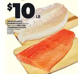 Loblaws FRESH ATLANTIC SALMON FILLETS SKIN-ON FAMILY SIZE OR MSC COD OR HADDOCK FILLETS offer