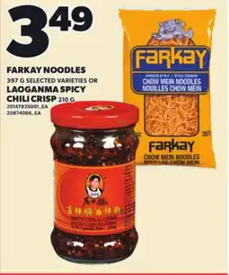 Loblaws FARKAY NOODLES 397 G SELECTED VARIETIES OR LAOGANMA SPICY CHILI CRISP 210 G offer