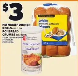 Loblaws NO NAME DINNER ROLLS, 420 G OR PC BREAD CRUMBS, 275/300 G offer