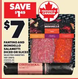 Loblaws FANTINO AND MONDELLO SALAMETTI DICED OR SLICED, 100-200 G offer