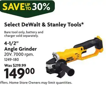 Home Hardware Select DeWalt & Stanley Tools* 4-1/2 An le Grinder offer
