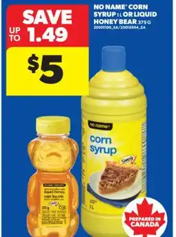 Real Canadian Superstore NO NAME CORN SYRUP 1 L OR LIQUID HONEY BEAR 375 G offer
