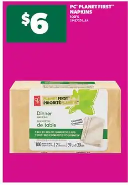 Real Canadian Superstore PC PLANET FIRST NAPKINS, 100' S offer