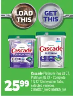 Real Canadian Superstore CASCADE PLATINUM PLUS 63 CT, PLATINUM 83 CT-COMPLETE 112 CT DISHWASHER TABS offer