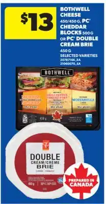 Real Canadian Superstore BOTHWELL CHEESE 450/450 G, PC CHEDDAR BLOCKS 500 G OR PC DOUBLE CREAM BRIE 450 G offer