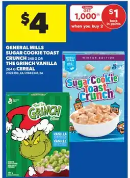 Real Canadian Superstore GENERAL MILLS SUGAR COOKIE TOAST CRUNCH, 340 G OR THE GRINCH VANILLA, 264 G CEREAL offer