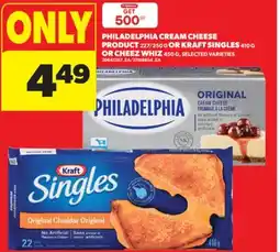 Real Canadian Superstore PHILADELPHIA CREAM CHEESE PRODUCT, 227/250 G OR KRAFT SINGLES, 410 G OR CHEEZ WHIZ, 450 G offer