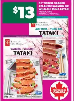 Real Canadian Superstore PC TORCH-SEARED ATLANTIC SALMON OR WILD AHI TUNA TATAKI, 130 G offer