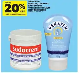 Real Canadian Superstore SUDOCREM, PENATEN, ZINCOFAX, BABY BUTZ OR VASELINE PETROLEUM JELLY BABY NEEDS offer