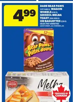 Real Canadian Superstore DARE BEAR PAWS 337/480 G, WAGON WHEELS 630 G, GRISSOL MELBA TOAST 350/400 G OR BAGUETTES 220 G offer